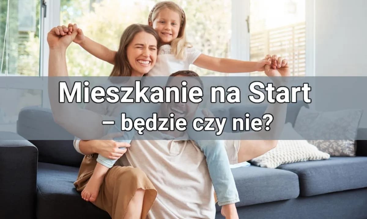 Mieszkanie na start - kiedy ustawa wejdzie w życie i co musisz wiedzieć
